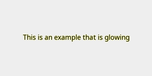 Example: Glow Example: Glow
